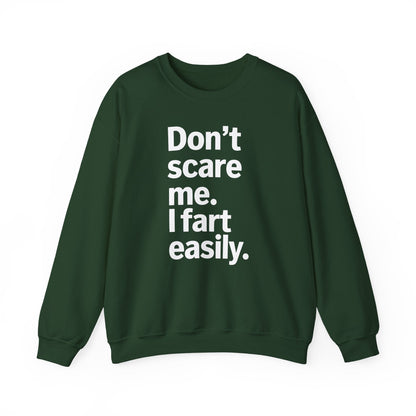 Funny Don't Scare Me I Fart Easily Sarcastic Humor Hilarious Sweatshirt