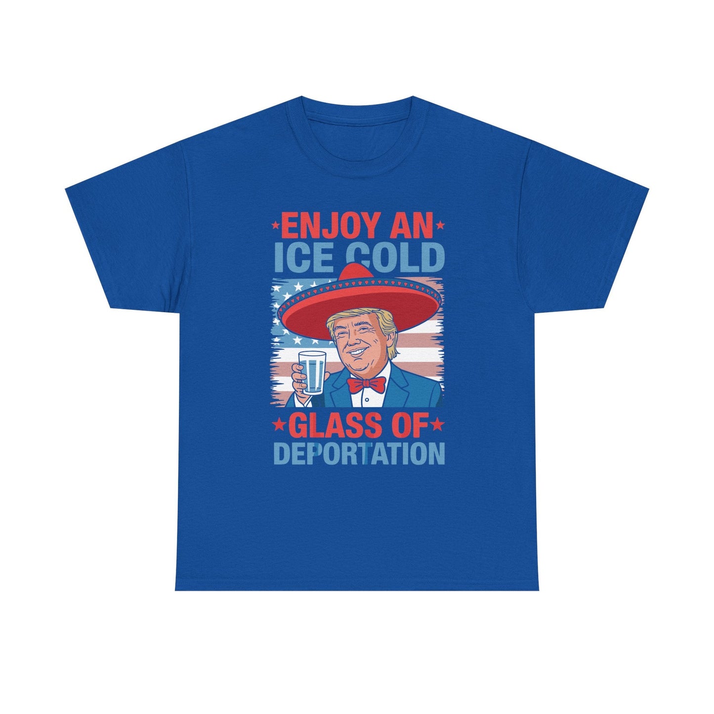 Funny Trump 4th of July Ice Cold Glass Of Deportation T-shirt