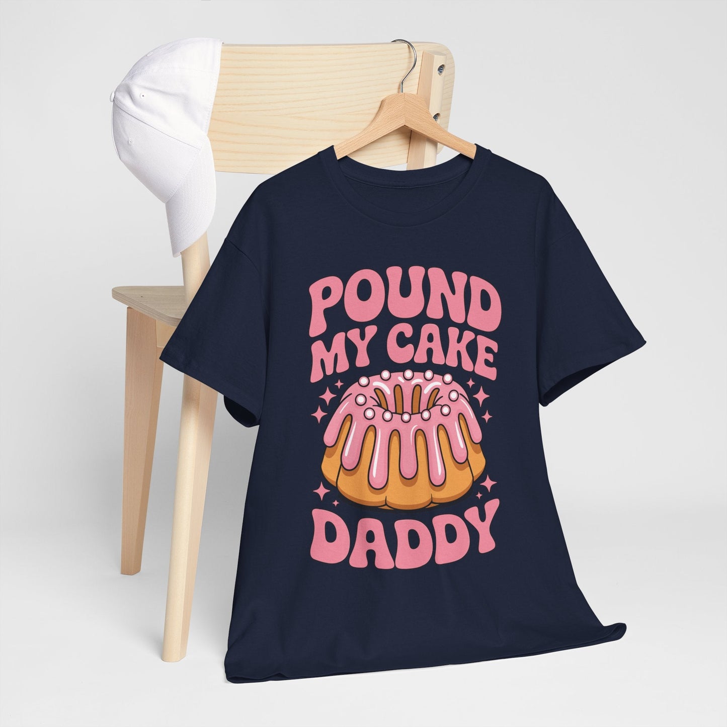 Inappropriate Pound My Cake Daddy Embarrassing Adult Humor T-Shirt
