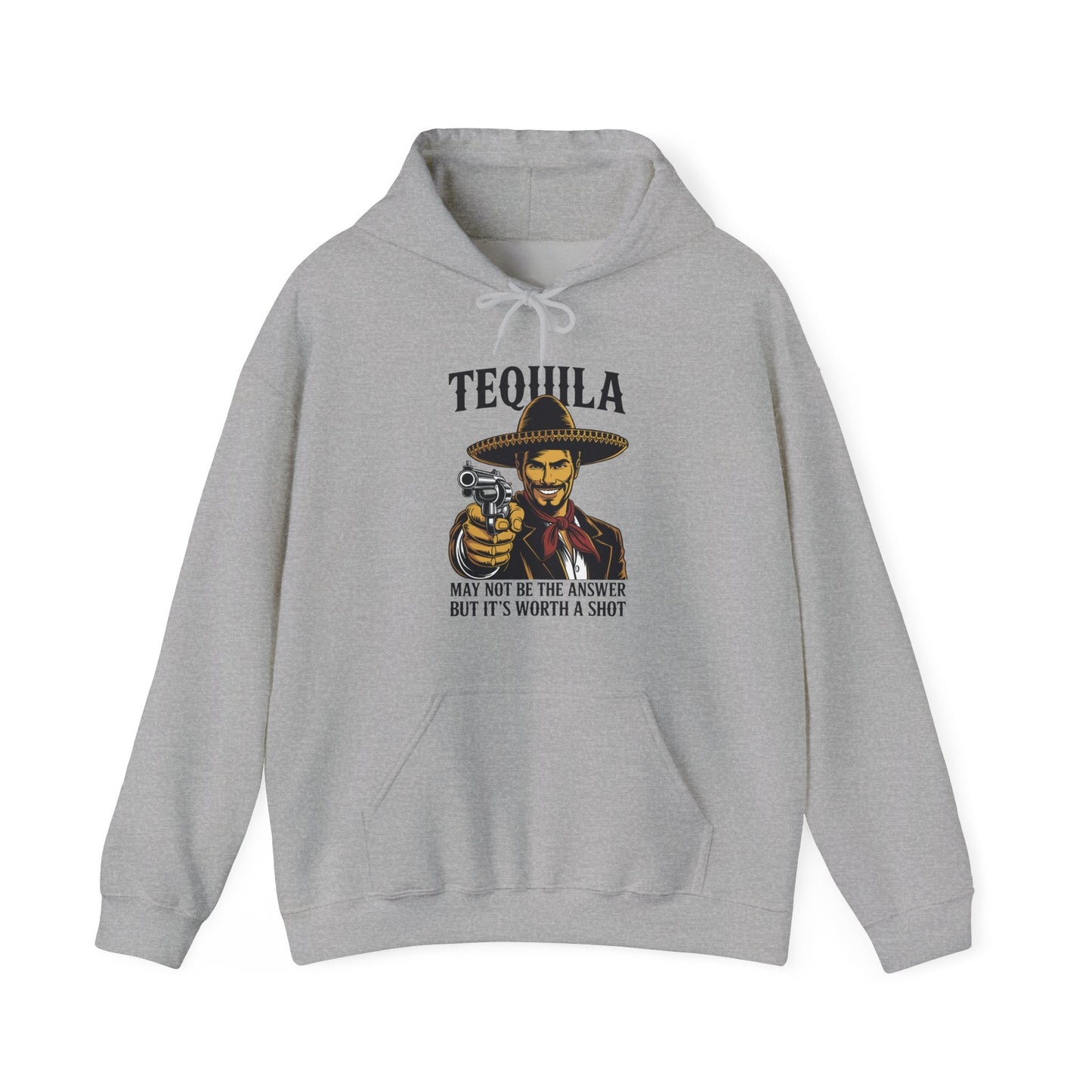 Tequila May Not Be The Answer But It's Worth A Shot Hoodie