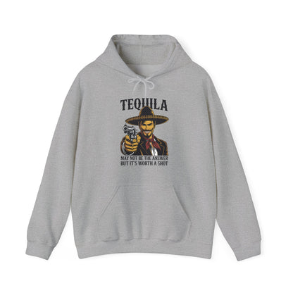 Tequila May Not Be The Answer But It's Worth A Shot Hoodie