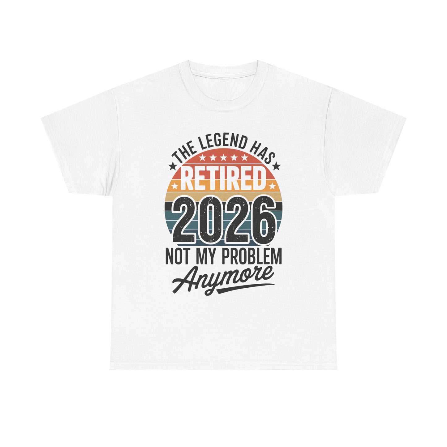 Retired 2026 Not My Problem Anymore T-Shirt