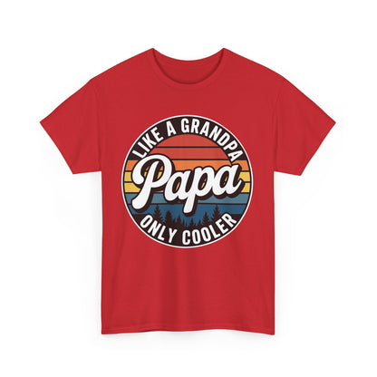 PAPA like a Grandpa ONLY COOLER Funny Dad Papa Definition T-Shirt