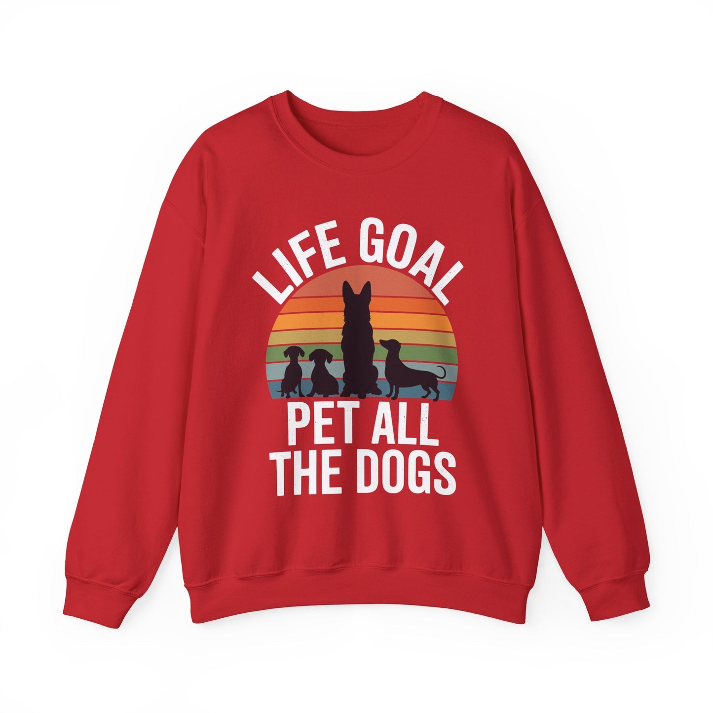 Life Goal Pet All The Dogs Funny Dog Sweatshirt
