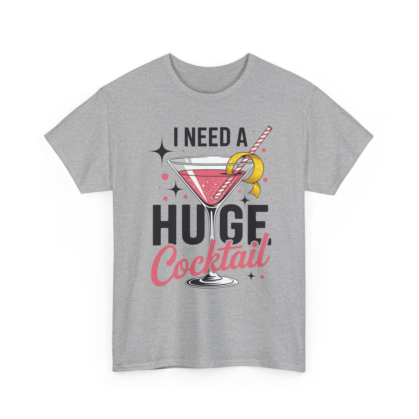 I Need a Huge COCKtail Adult Joke Funny Drinking Quote T-Shirt