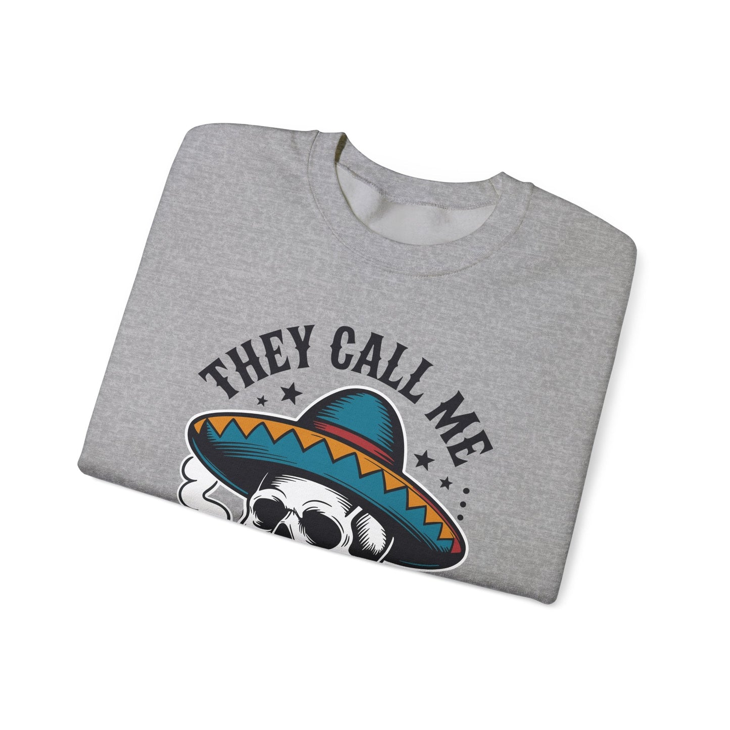 They Call Me El Jefe Mexican Sugar Skull Cinco De Mayo Sweatshirt