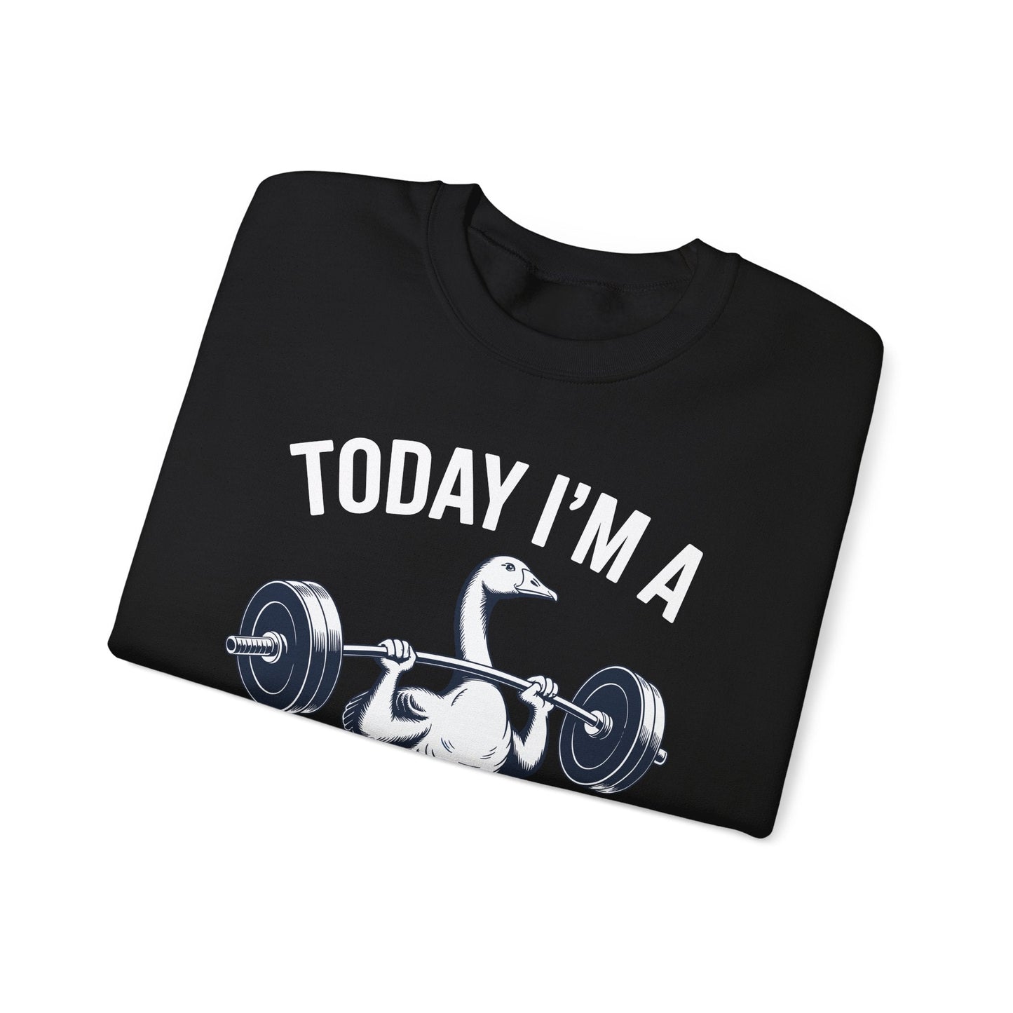 Funny Today I'm A Serious Goose Lifting Weights Gym Fitness Sweatshirt