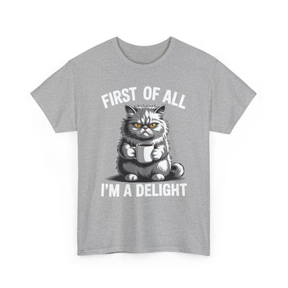 First Of All I'm A Delight Sarcastic Angry Cat Coffee Lover T-Shirt for Men Women