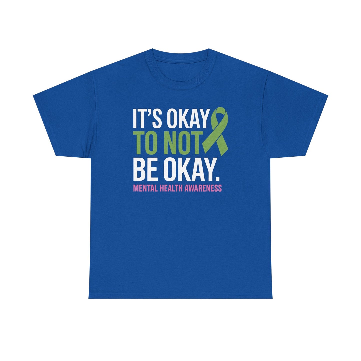Its Okay To Not Be Okay Mental Health Awareness Ribbon T-Shirt