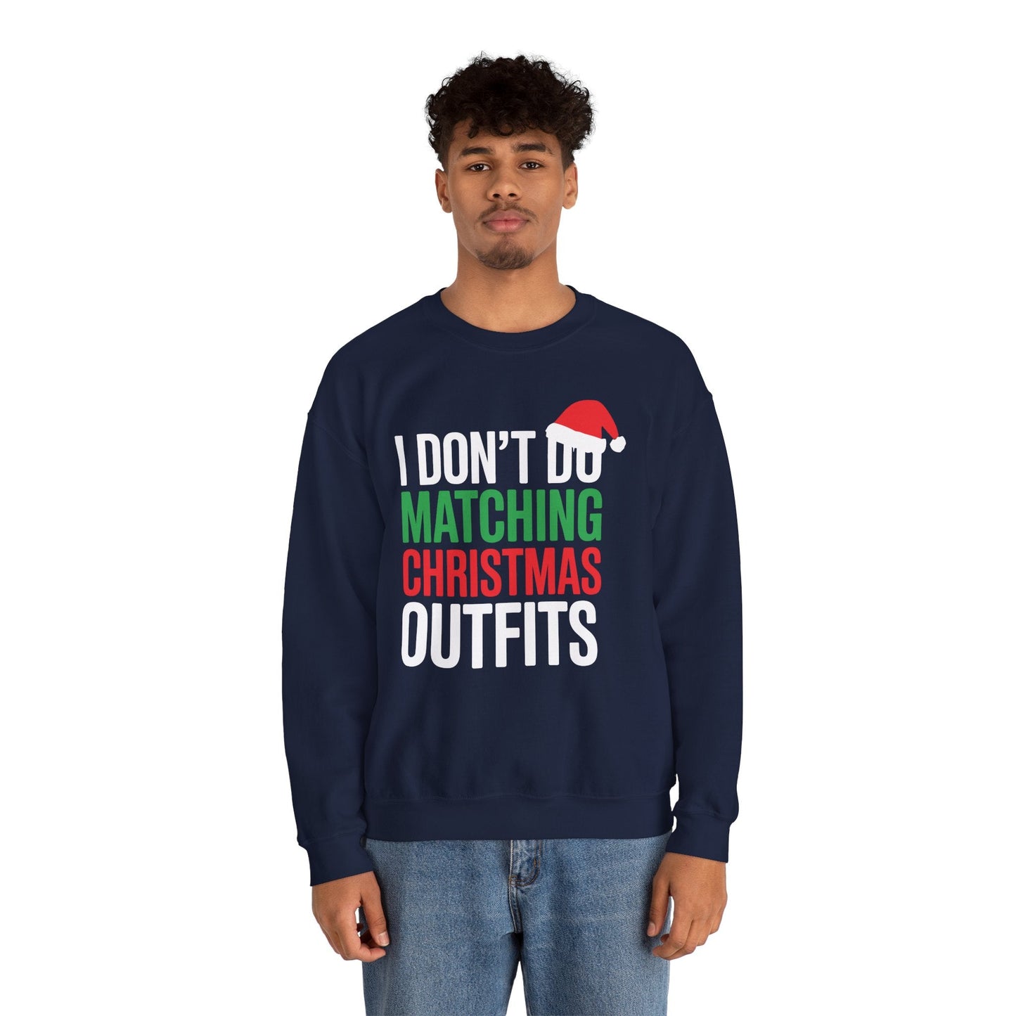 Family Christmas Pajamas I Dont Do Matching Christmas Outfit Sweatshirt
