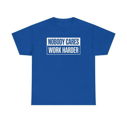 Nobody Cares Work Harder Fitness Workout Gym Gift T-Shirt
