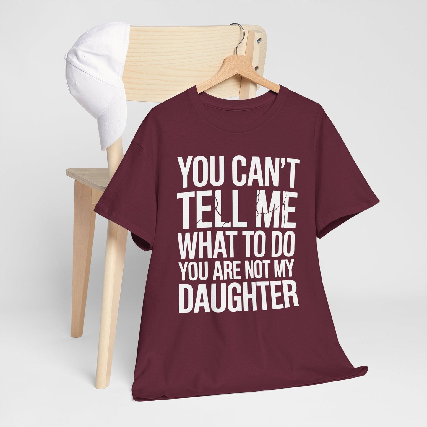 You can't tell me what to do You are not my daughter Vintage T-Shirt
