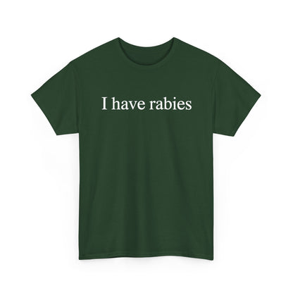 Funny I Have Rabies T-Shirt