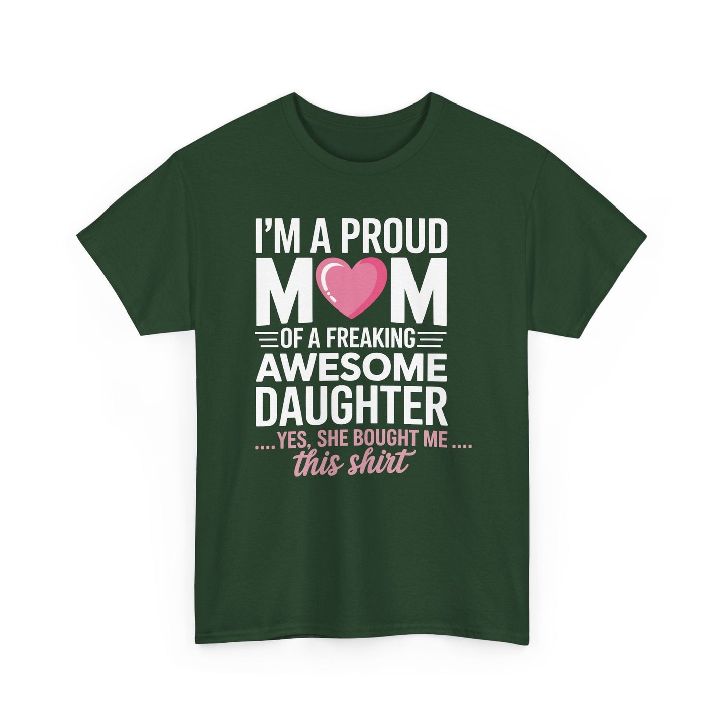 I'm A Proud Mom Gift From Daughter Funny Mothers Day T-Shirt