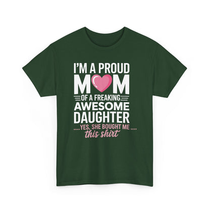 I'm A Proud Mom Gift From Daughter Funny Mothers Day T-Shirt