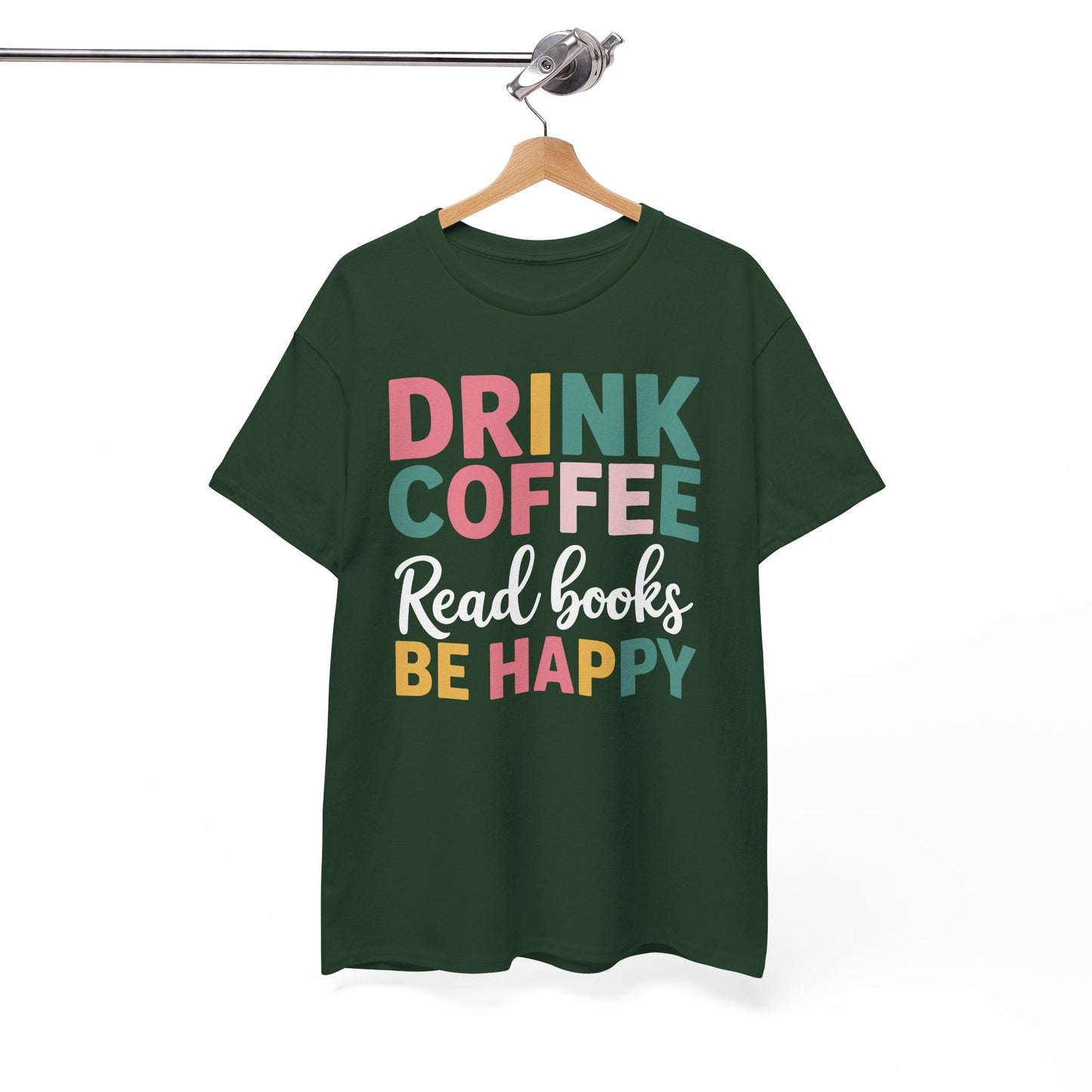 Drink Coffee Read Books Be Happy T-Shirt