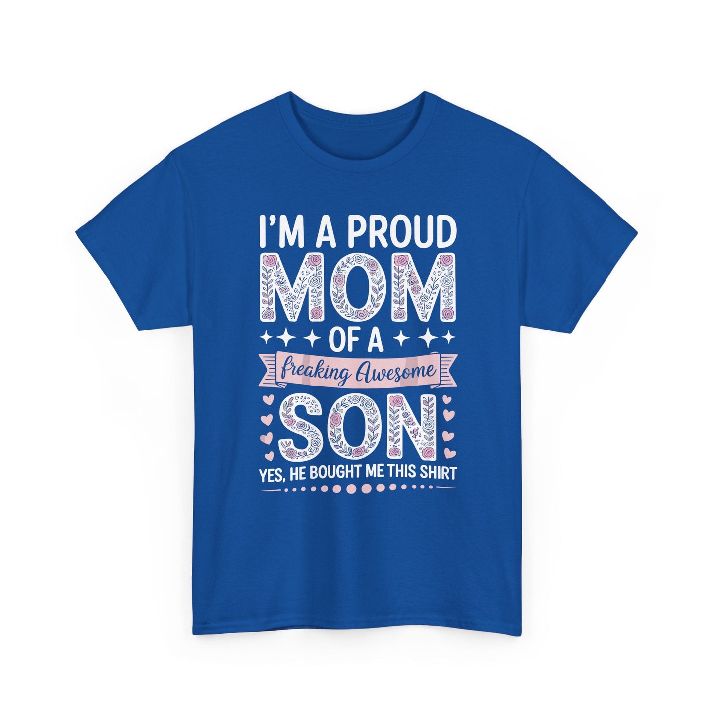 I'm A Proud Mom Shirt Gift From Son To Mom Funny Mothers Day T-Shirt