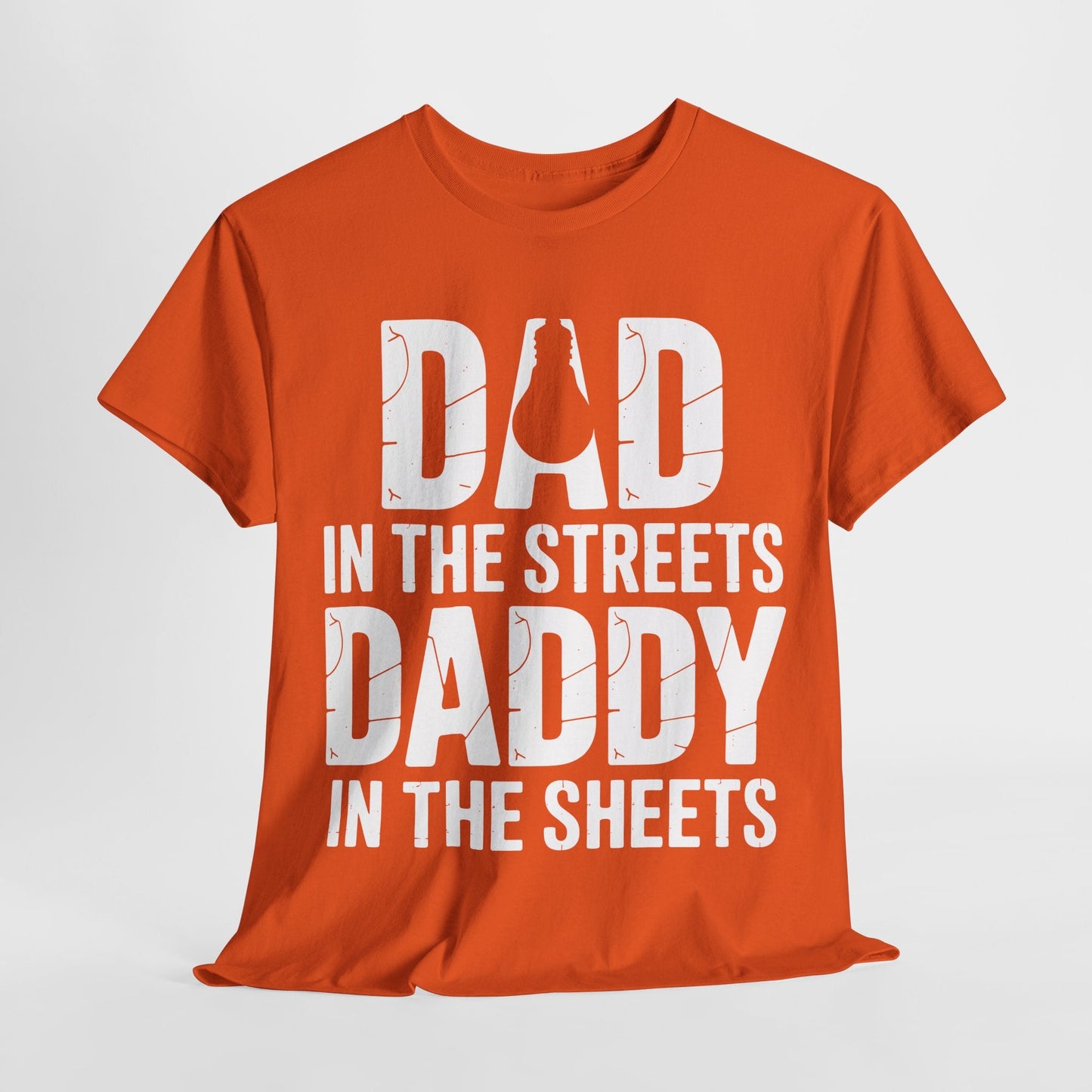 Dad In The Streets Daddy In The Sheets Shirt Men Fathers Day T-Shirt