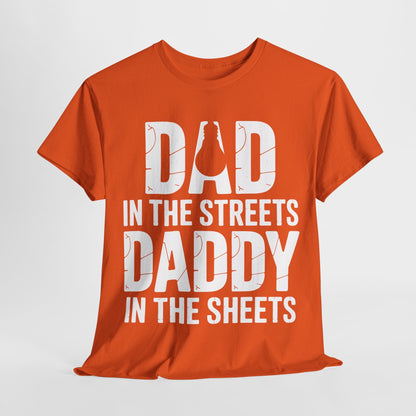Dad In The Streets Daddy In The Sheets Shirt Men Fathers Day T-Shirt