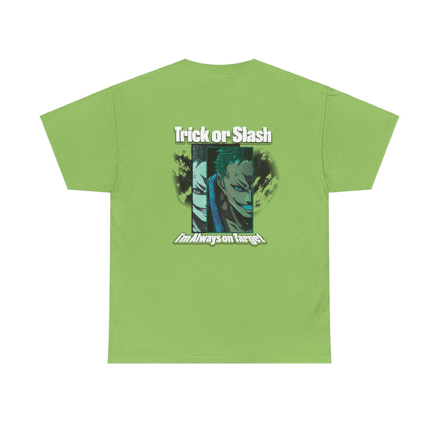 Trick Or Slash I am Always On Target T-Shirt For Men Women