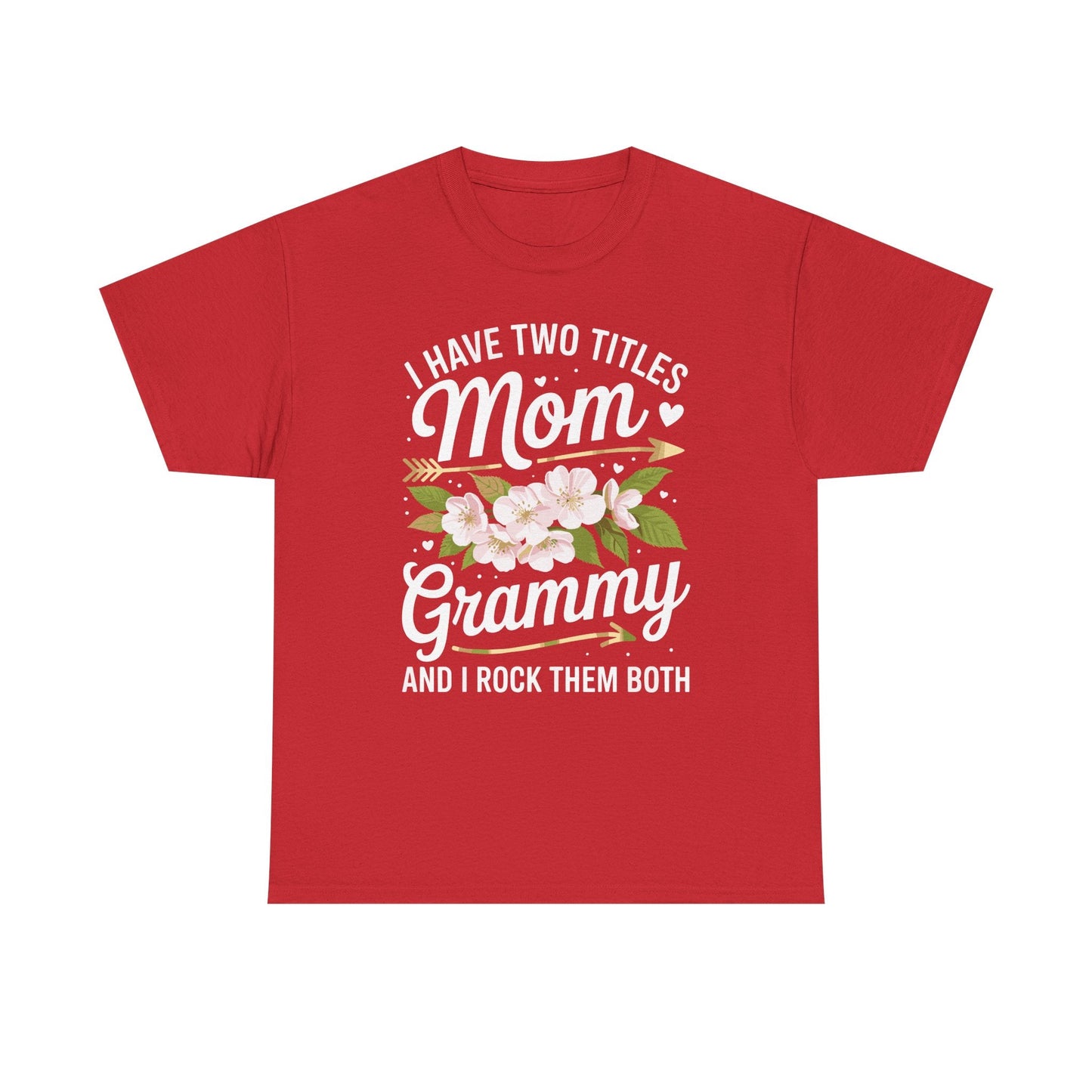 I Have Two Titles Mom And Grammy Mothers Day Gifts T-Shirt