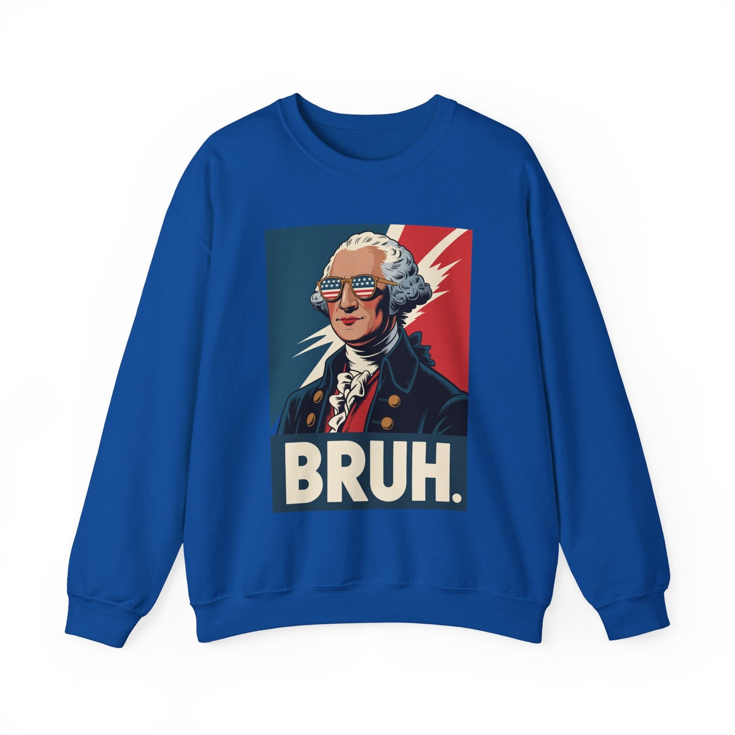 4th Of July 2025 George Washington Bruh. Meme Patriotic Sweatshirt