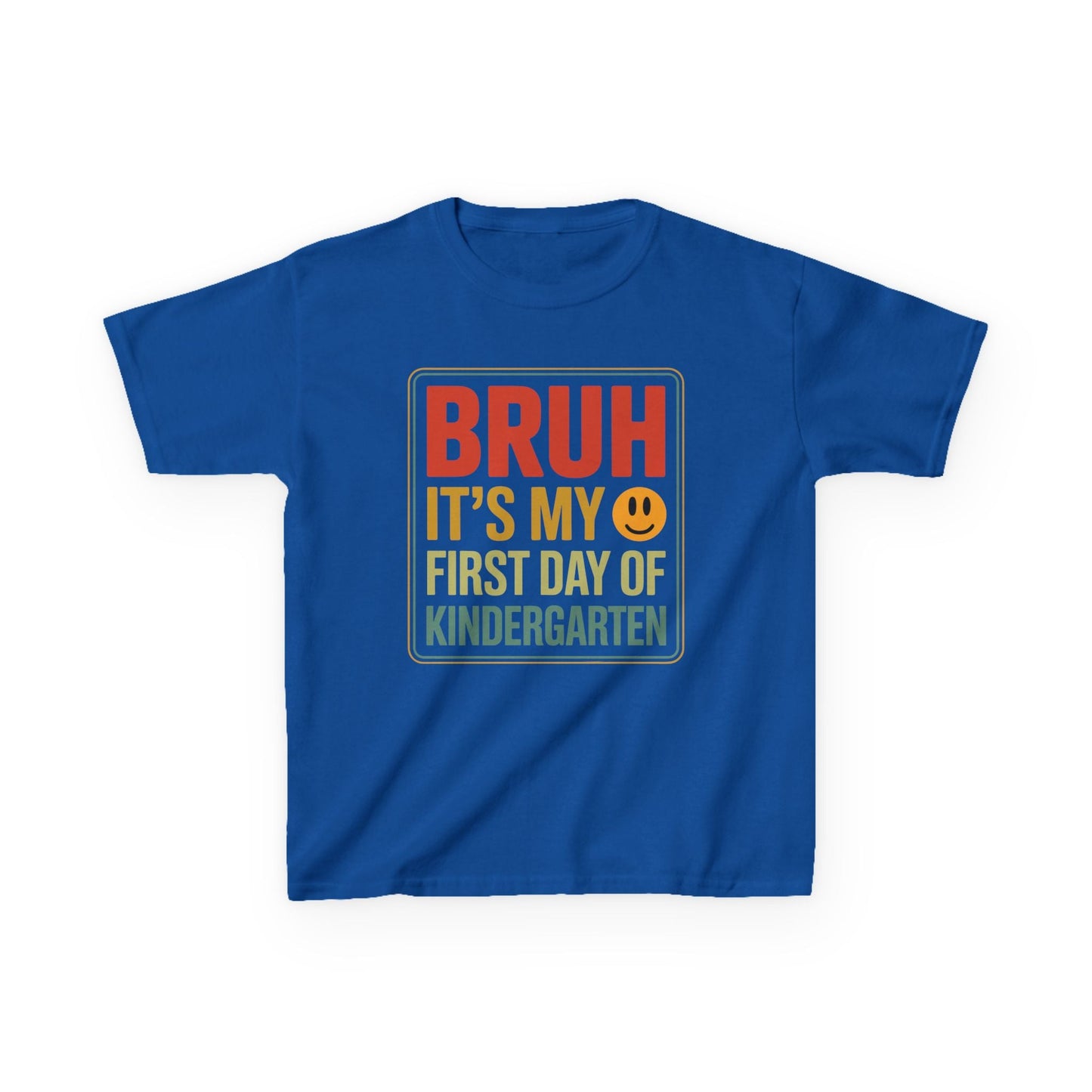 Bruh Its My First Day Of Kindergarten Back To School Kids T-Shirt