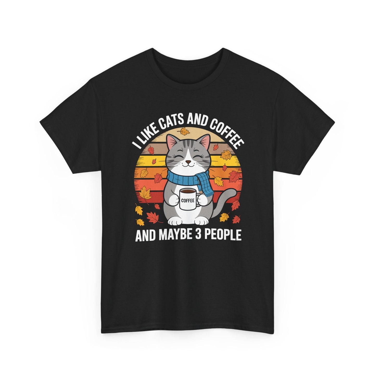 I Like Cats And Coffee And Maybe 3 People , Cats Lover T-Shirt