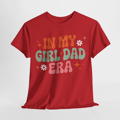Girl Dad Era Father’s Day T-Shirt for Men & Women