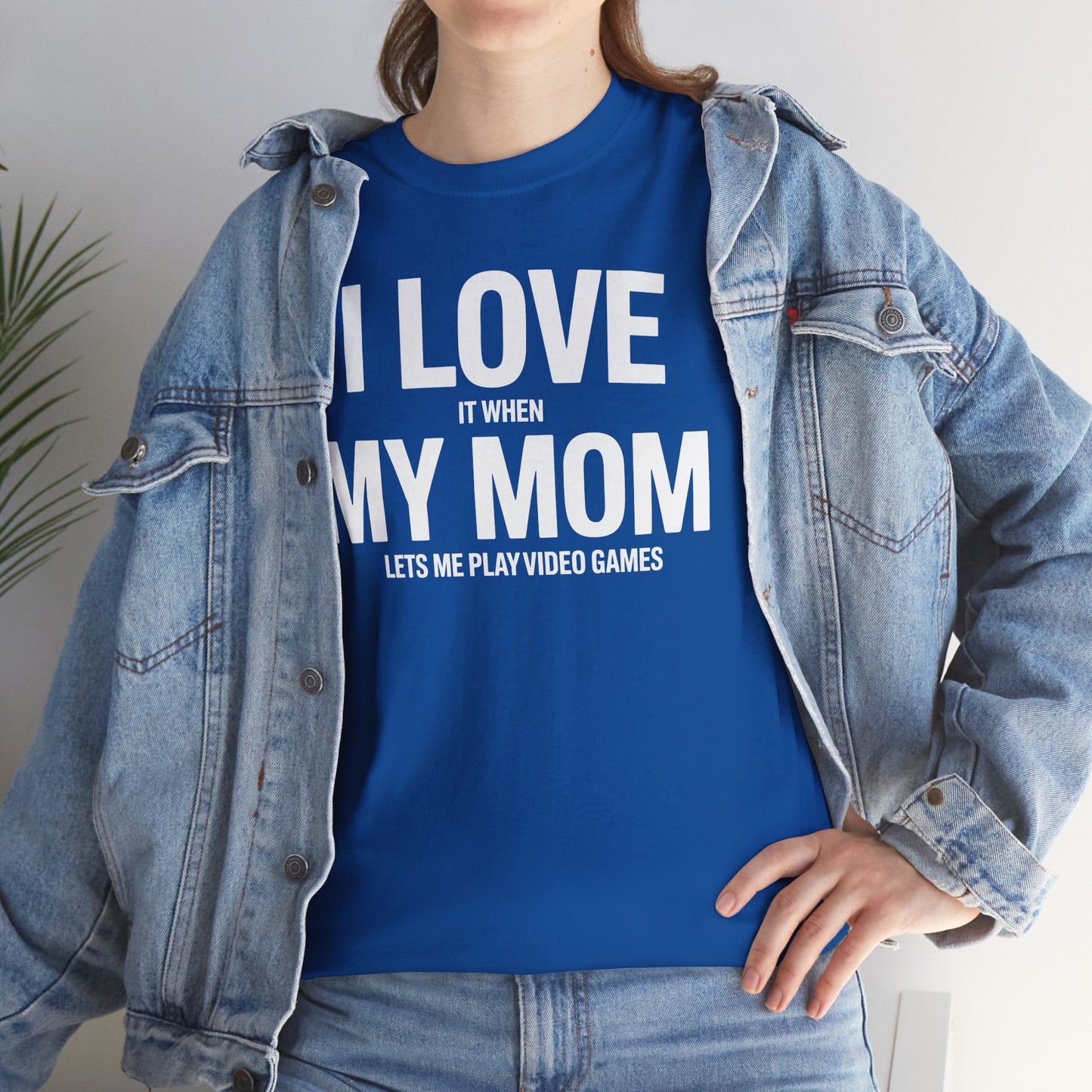 Funny I love my mom sarcastic video games gift Shirt