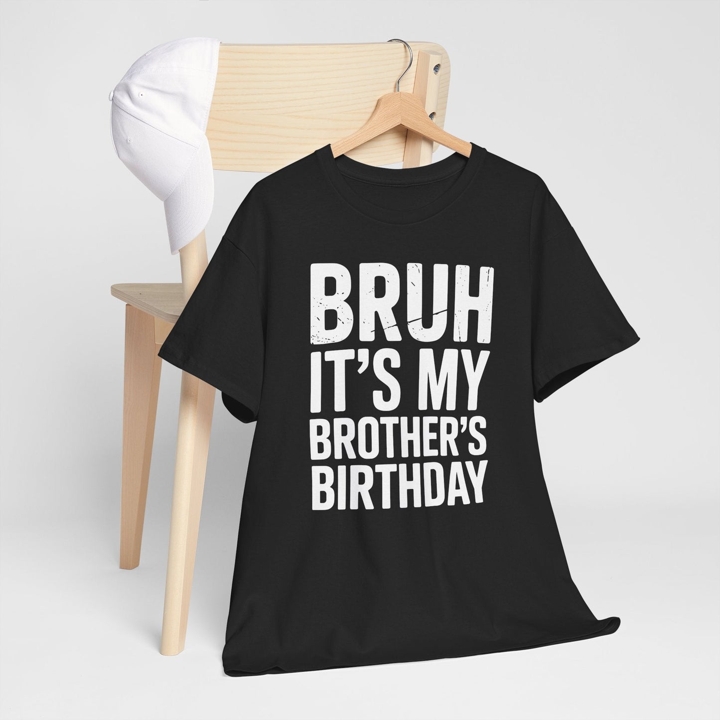 Funny Bruh It's My Brother's Birthday Bday Sarcastic Sister T-Shirt