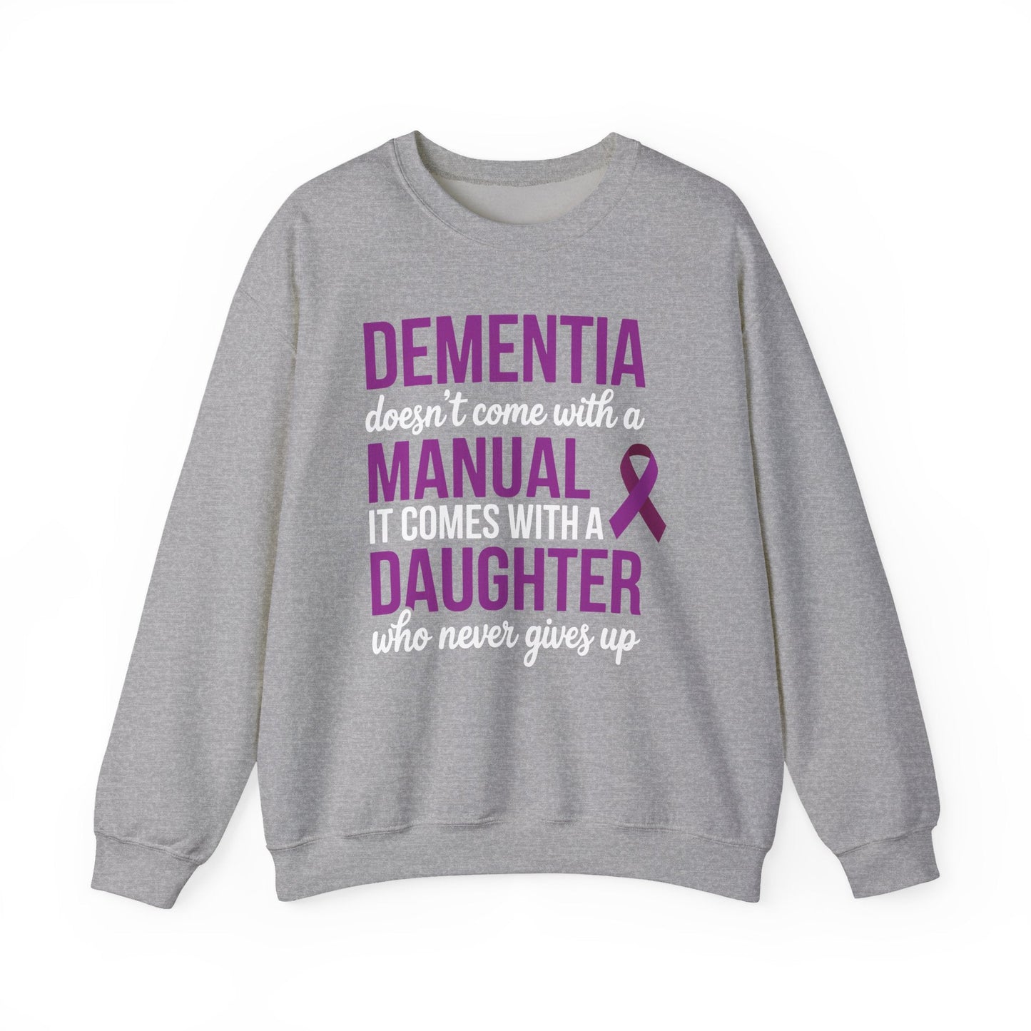 Dementia Doesn't Come With a Manual It Comes With a Daughter Sweatshirt