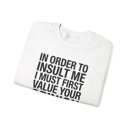 Funny In Order To Insult Me Joke Sarcastic Sweatshirt