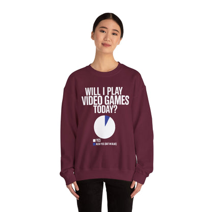 Funny Will I play Video Games today Gamer Gaming Sweatshirt