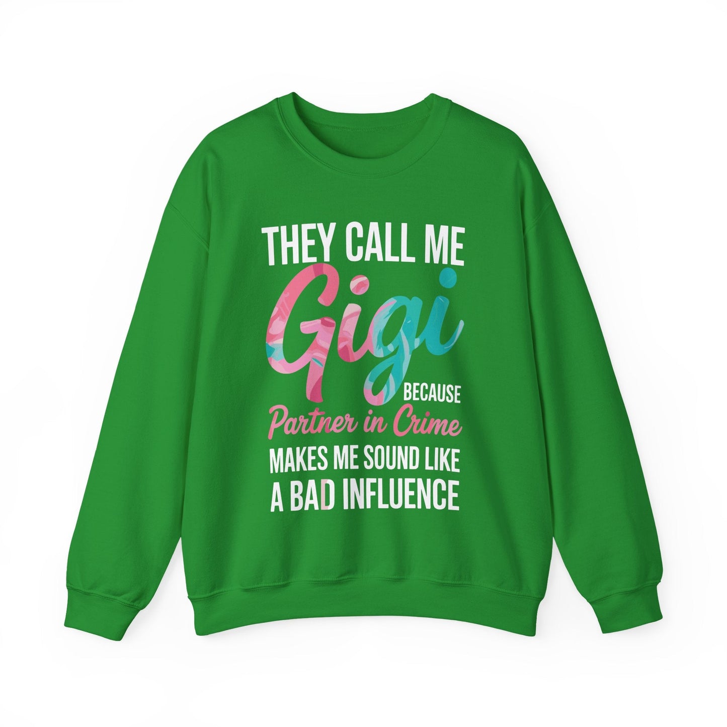 They Call Me Gigi Because Partner In Crime Mothers Day  Sweatshirt