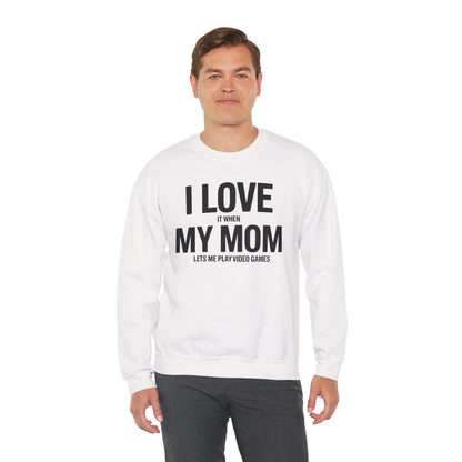 Funny I love my mom sarcastic video games gift Sweatshirt