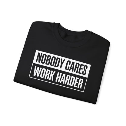 Nobody Cares Work Harder Fitness Workout Gym Gift Sweatshirt