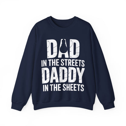 Dad In The Streets Daddy In The Sheets Shirt Men Fathers Day Sweatshirt