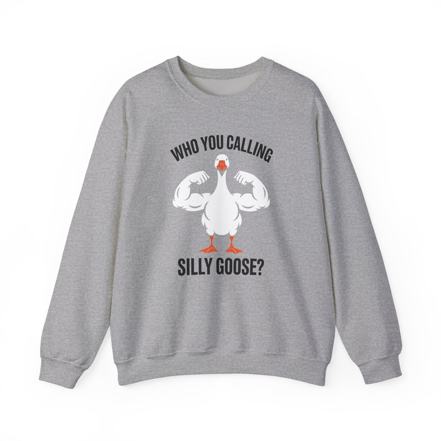 Who You Calling Silly Goose Funny Gym Meme Sweatshirt
