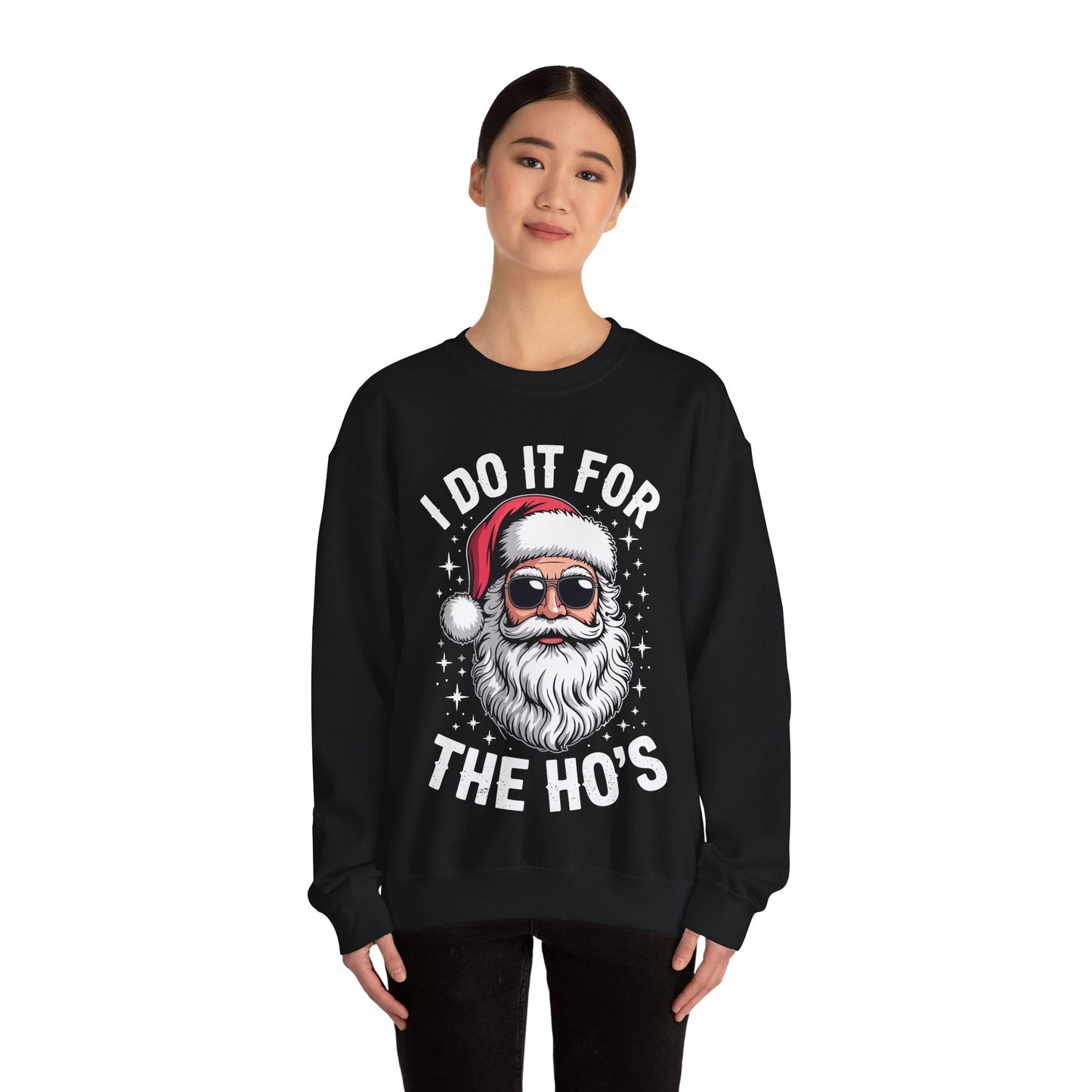 I Do It For The Ho's Funny Inappropriate Christmas Santa Sweatshirt