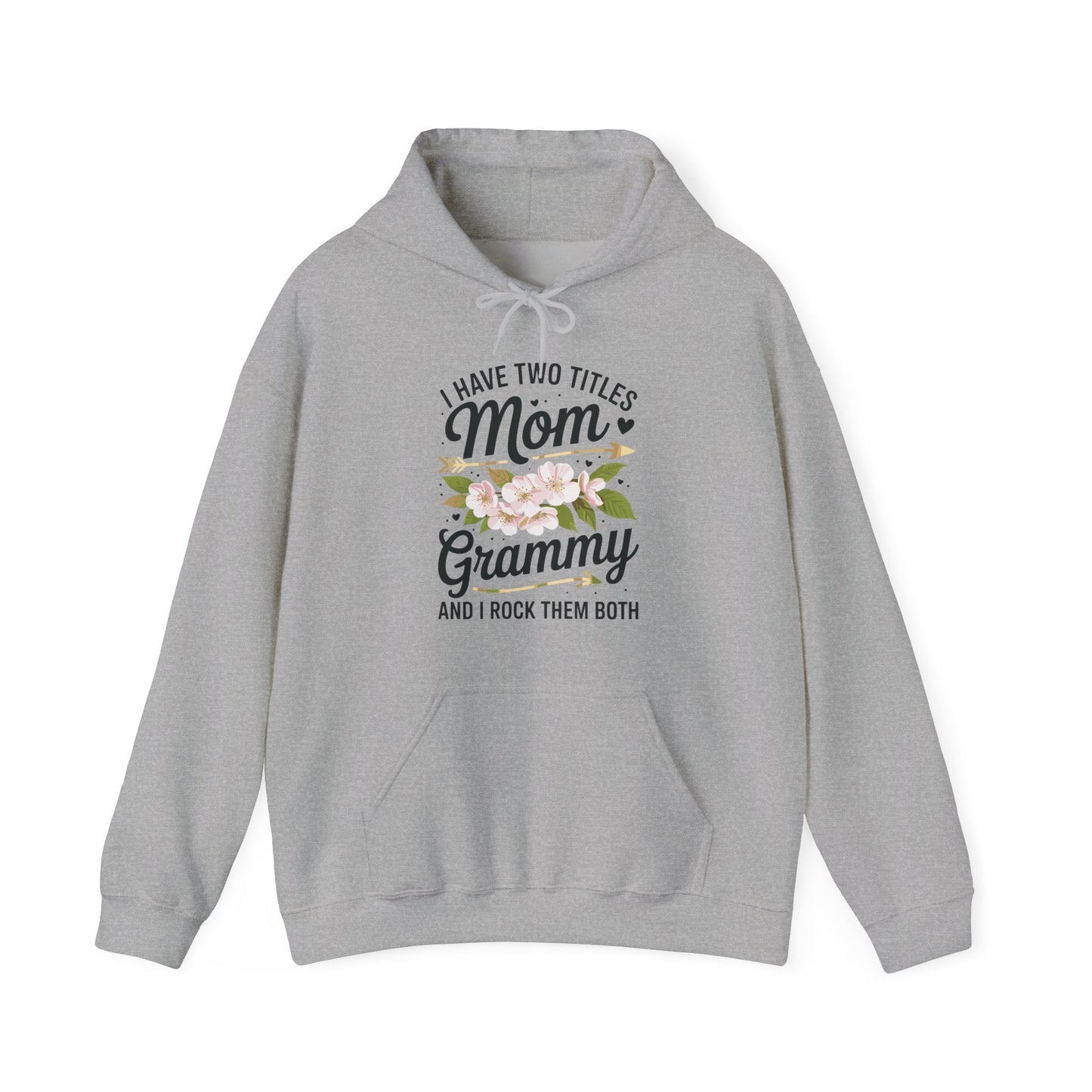 I Have Two Titles Mom And Grammy Mothers Day Gifts Hoddie