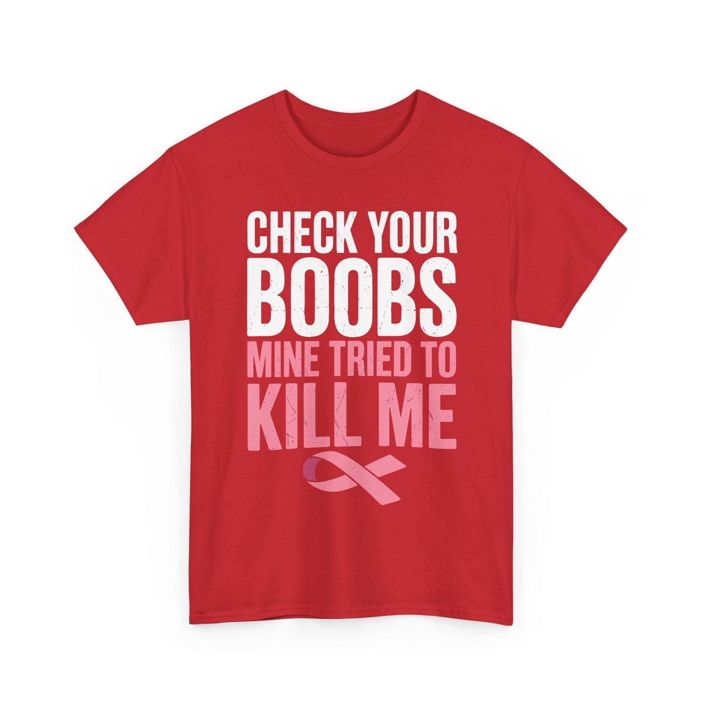 Check Your Boobs Mine Tried To Kill Me Funny Breast Cancer T-Shirt