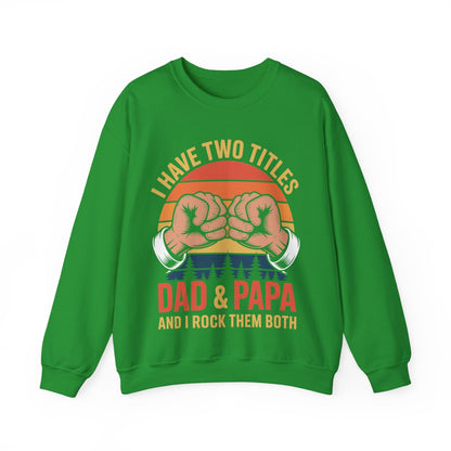 I Have Two Titles Dad & Papa Funny Father’s Day Vintage Sweatshirt for Men