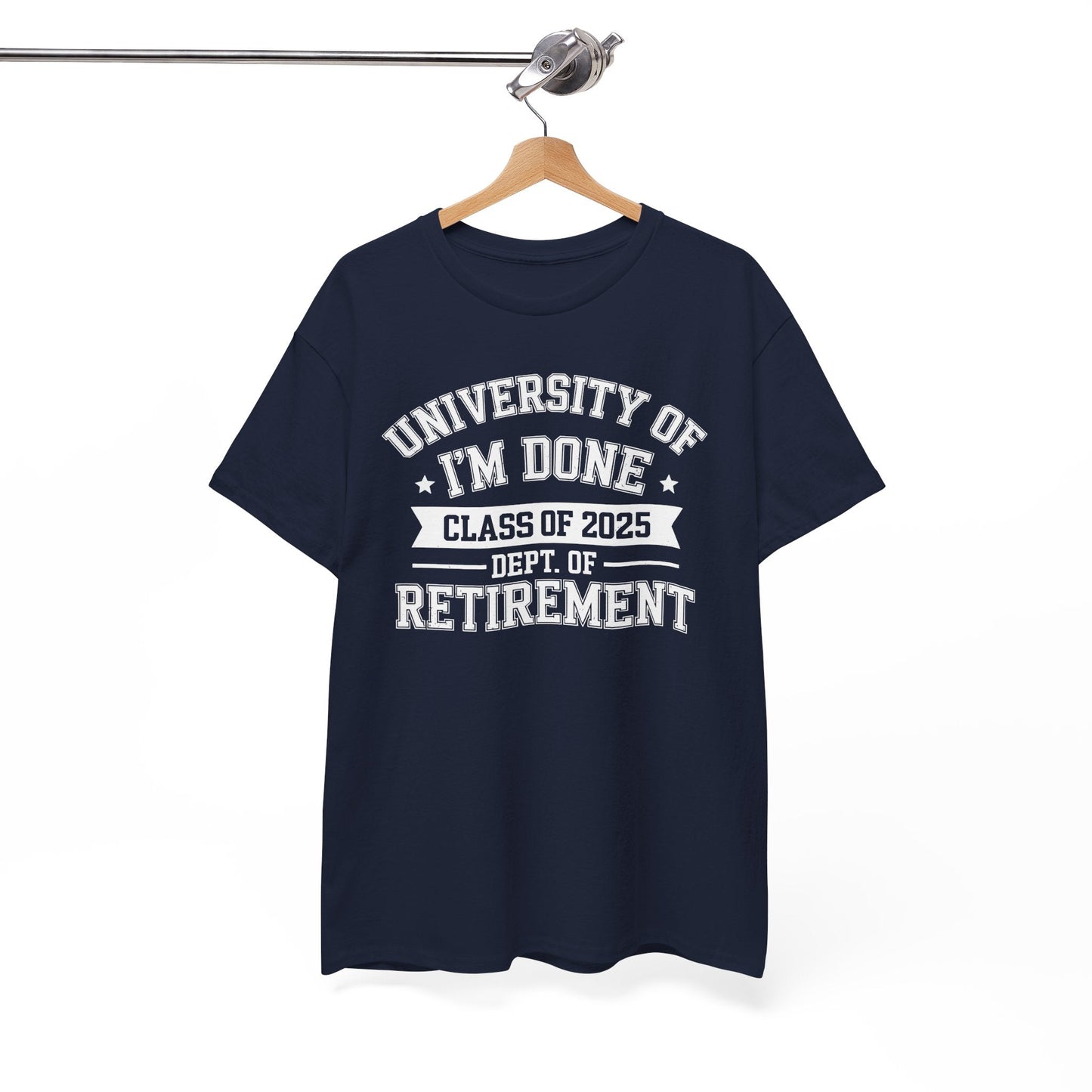 Funny University Of I'm Done Class Of 2025 Teacher Retirement T-Shirt