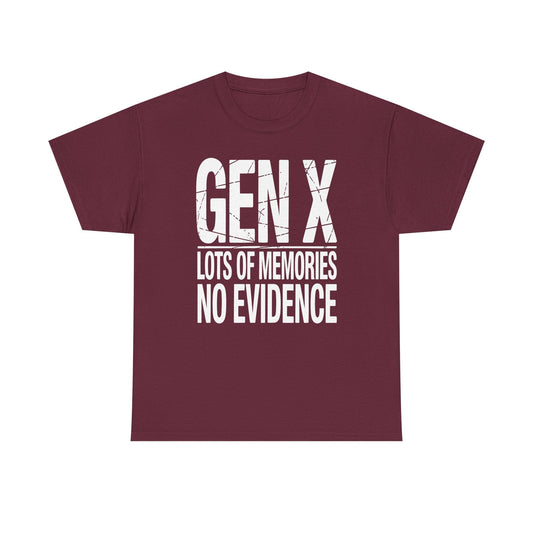 Gen X Lots Of Memories No Evidence Humor Adult Friend T-Shirt