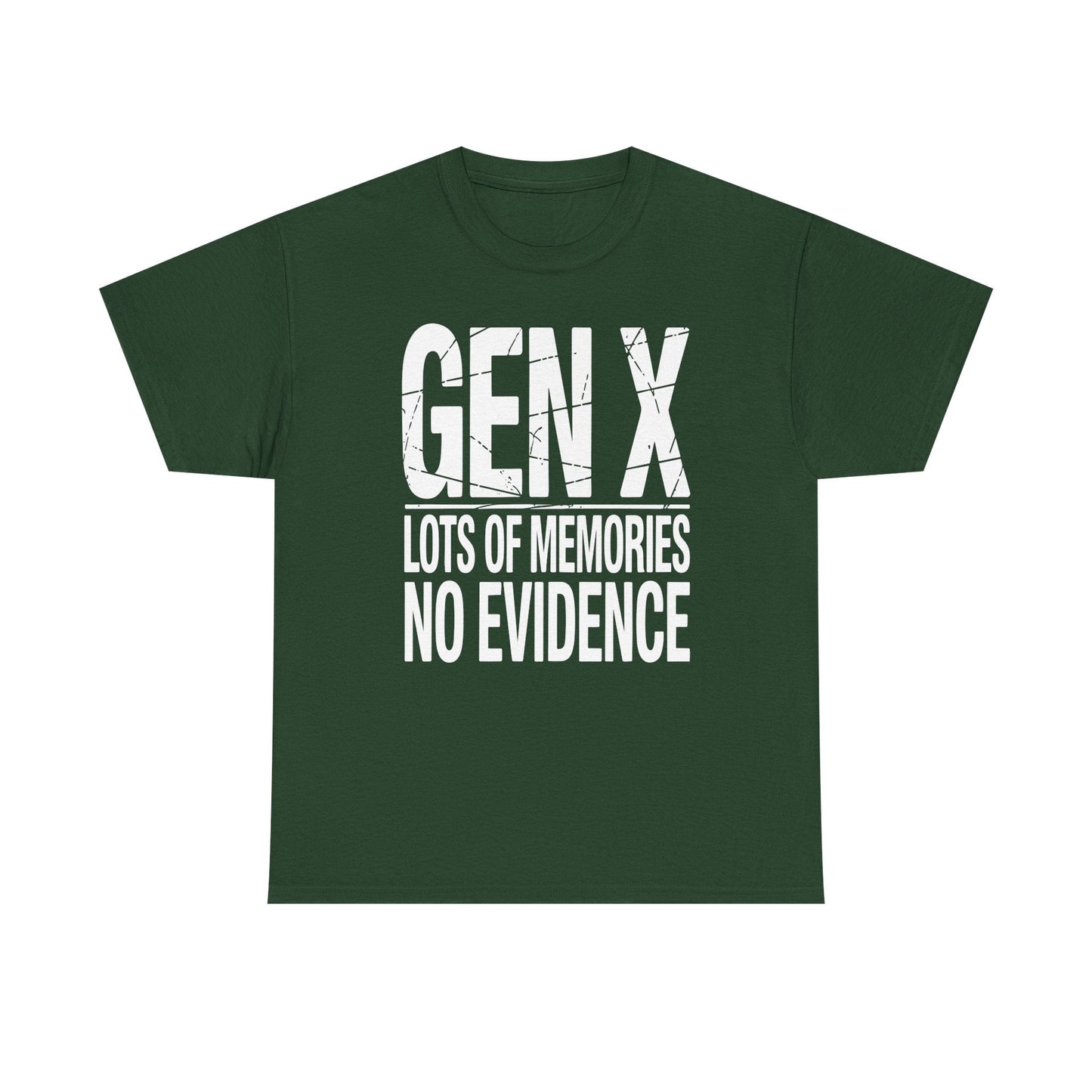 Gen X Lots Of Memories No Evidence Humor Adult Friend T-Shirt