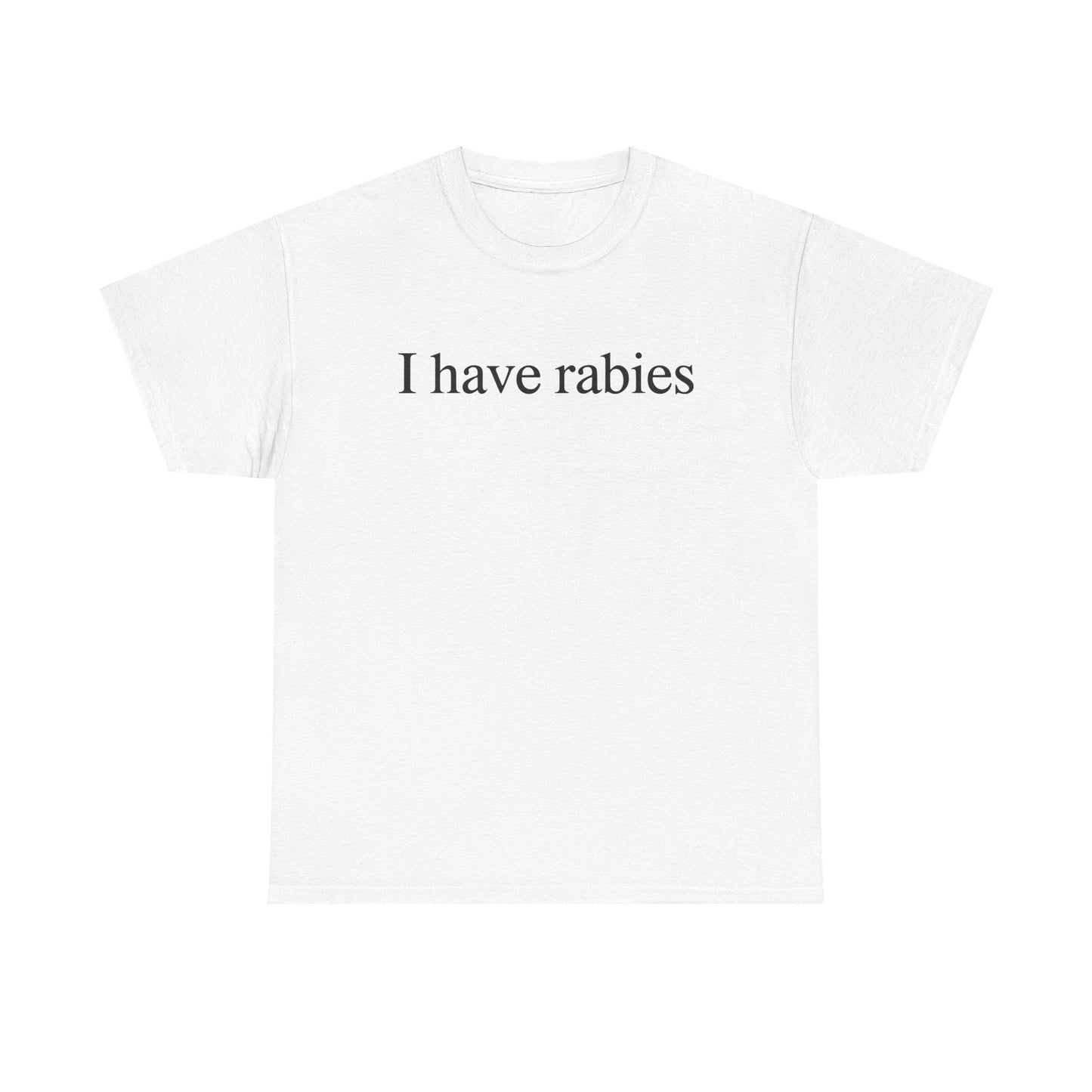 Funny I Have Rabies T-Shirt