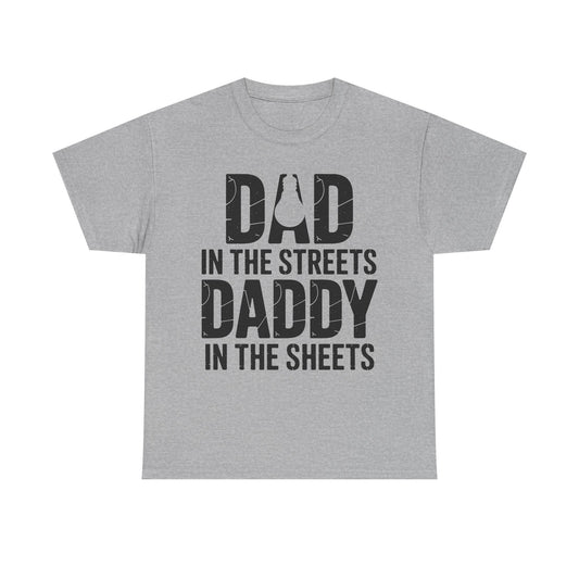 Dad In The Streets Daddy In The Sheets Shirt Men Fathers Day T-Shirt