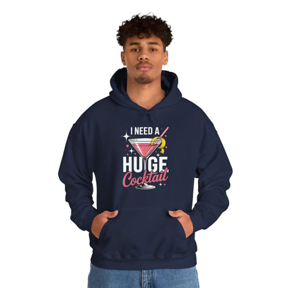 Funny I Need a Huge COCKtail Adult Joke Drinking Quote Hoodie