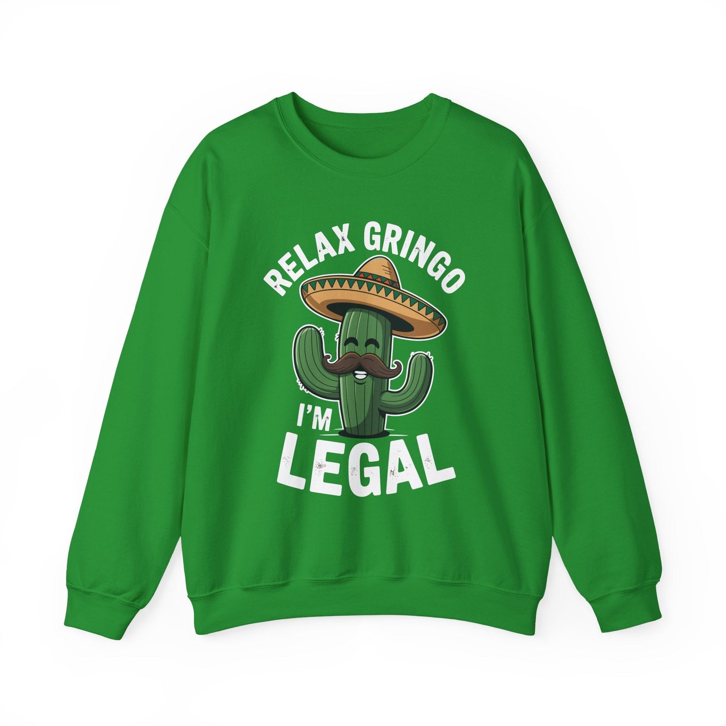 Funny Relax Gringo Im Legal Cinco De Mayo Mexican Immigrant Sweatshirt
